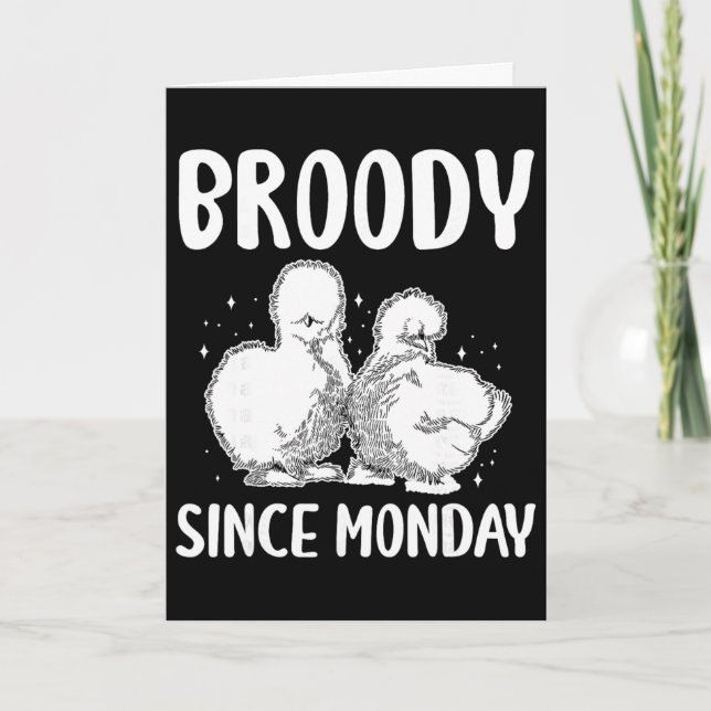 Broody Since Monday Silkie Chicken  Card (Front)