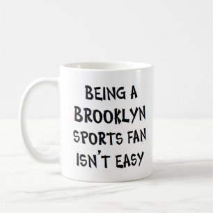 brooklyn sports fan, being coffee mug
