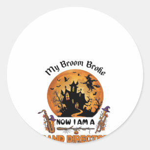Broom Broke Band Director Halloween Haunted House  Classic Round Sticker