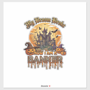 Broom Broke Banker Halloween Haunted House Witch P