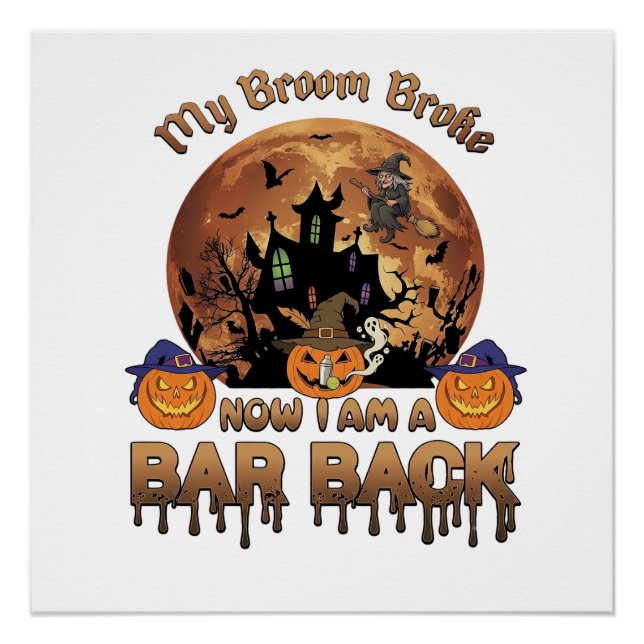 Broom Broke Bar Back Halloween Haunted House Witch Poster (Front)