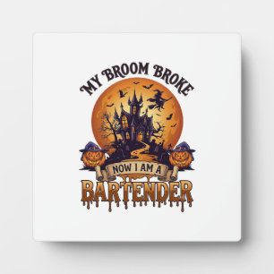 Broom Broke Bartender Halloween Haunted House Witc Plaque