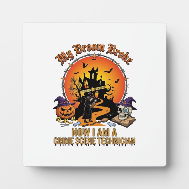 Broom Broke Crime Scene Technician Halloween Witch Plaque (Front)