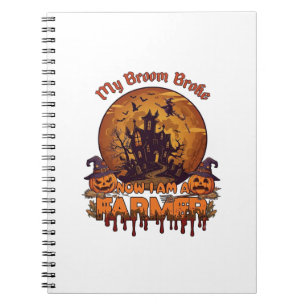 Broom Broke Farmer Halloween Witch Haunted House P Notebook