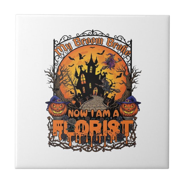 Broom Broke Florist Halloween Witch Pumpkin Haunte Tile (Front)