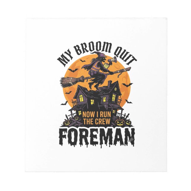 Broom Broke Foreman Witch Crew Halloween Design_1 Notepad (Front)