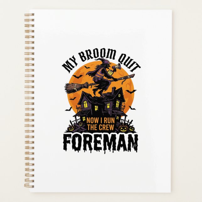 Broom Broke Foreman Witch Crew Halloween Design_1 Planner (Front)