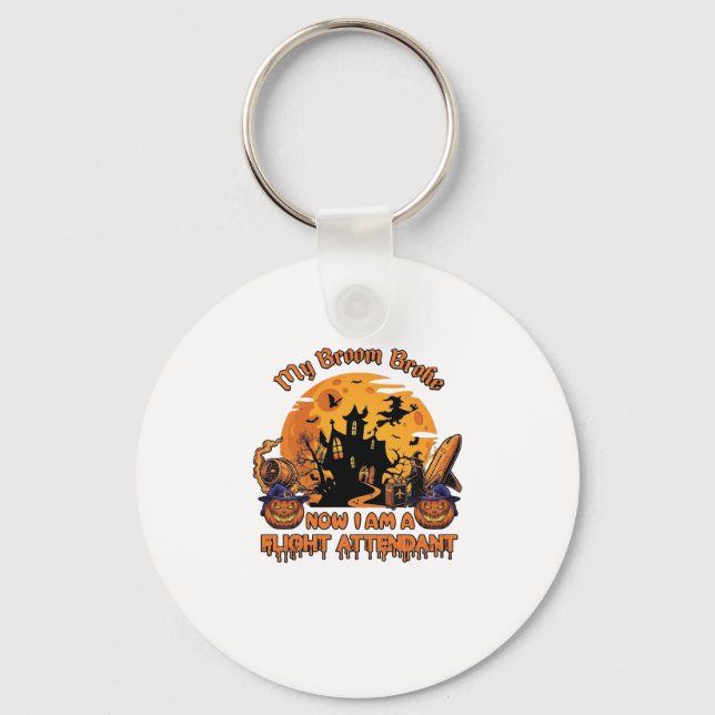 Broom Broke Now Am Flight Attendant Halloween_1 Key Ring (Front)
