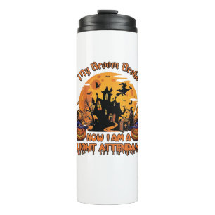 Broom Broke Now Am Flight Attendant Halloween_1 Thermal Tumbler