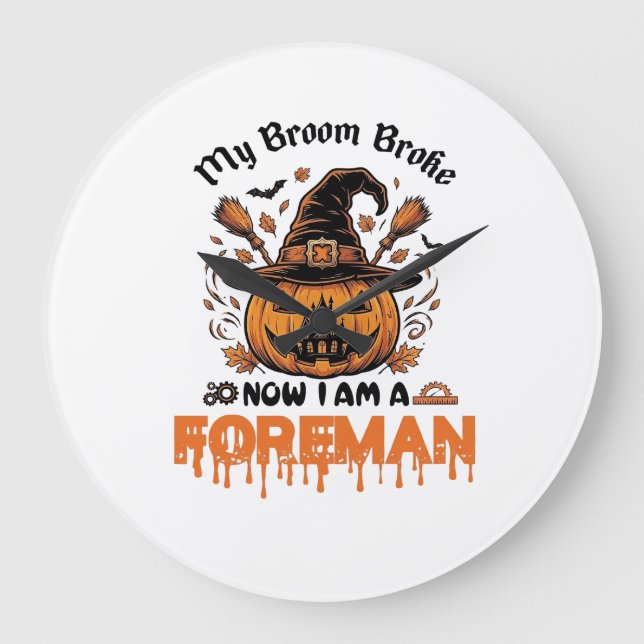 Broom Broke Now Am Foreman Halloween Pumpkin_1 Large Clock (Front)
