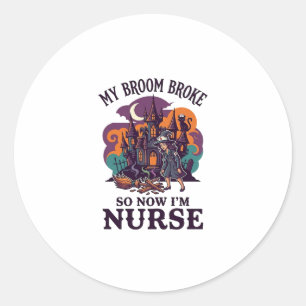 Broom Broke Nurse Halloween Witch Haunted House_1 Classic Round Sticker