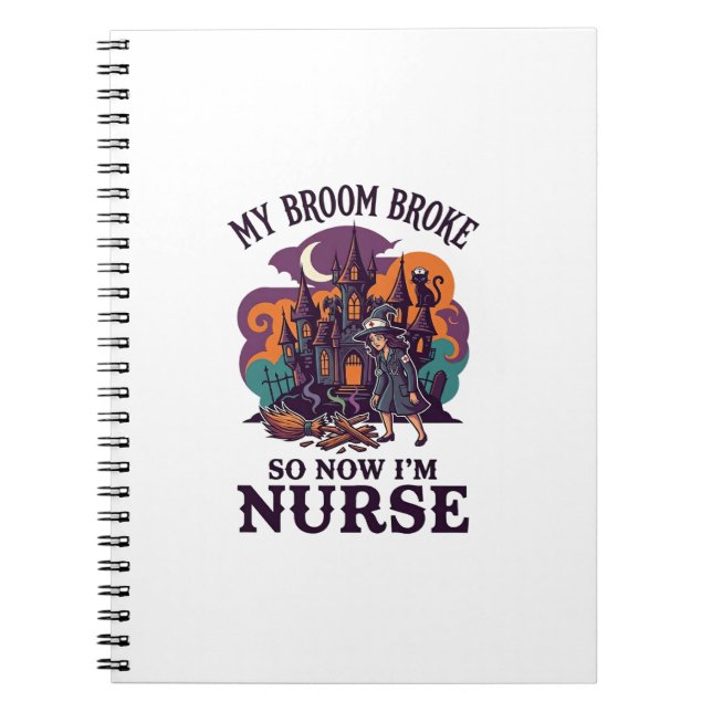 Broom Broke Nurse Halloween Witch Haunted House_1 Notebook (Front)