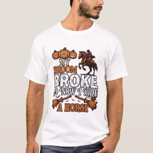 Broom Broke Ride Horse Pumpkin Cowboy Bats T-Shirt