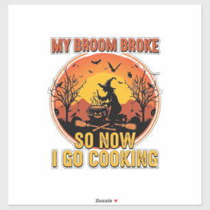 Broom Broke So Now Go Cooking Halloween_1
