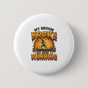Broom Broke So Now Running Halloween Witch Moon_1 6 Cm Round Badge