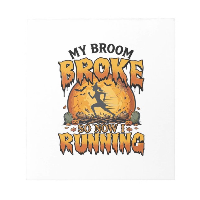 Broom Broke So Now Running Halloween Witch Moon_1 Notepad (Front)