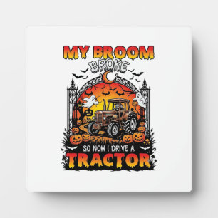 Broom Broke Tractor Halloween Witch Ghosts_1 Plaque