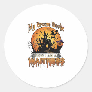 Broom Broke Waitress Halloween Witch Haunted House Classic Round Sticker