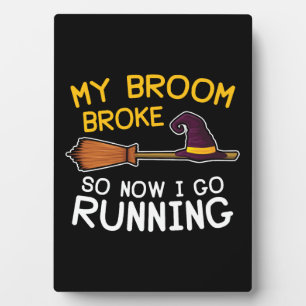 Broom Broke Witch Running Plaque