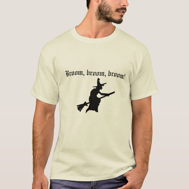 Broom, broom, broom ! T-Shirt (Front)