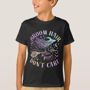 Broom Hair Dont Care Funny Halloween Witchy T-Shirt
