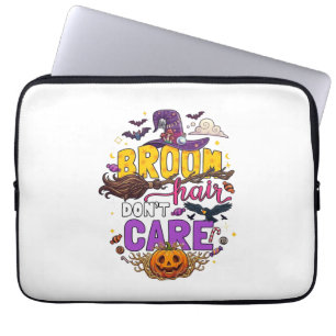 Broom Hair Dont Care Halloween Witch Hat Pumpkin C Laptop Sleeve