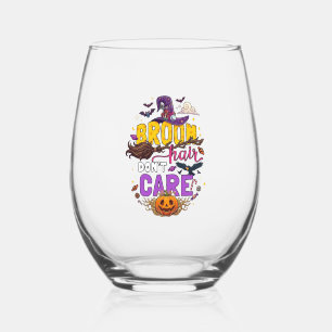 Broom Hair Dont Care Halloween Witch Hat Pumpkin C Stemless Wine Glass