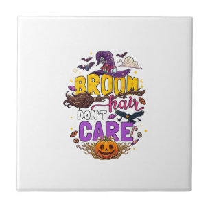 Broom Hair Dont Care Halloween Witch Hat Pumpkin C Tile