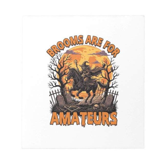 Brooms Are Amateurs Halloween Witch Horse Moon Gra Notepad (Front)