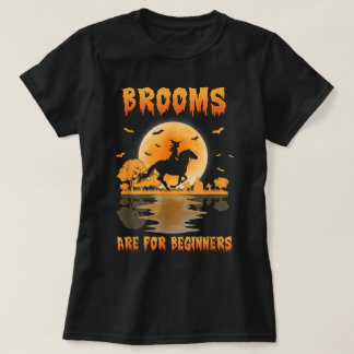 Brooms Are Beginners Horses Witch Halloween T-Shirt