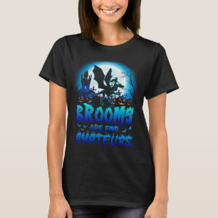 Brooms Are For Amateur Funny Witch Riding Dragon T-Shirt