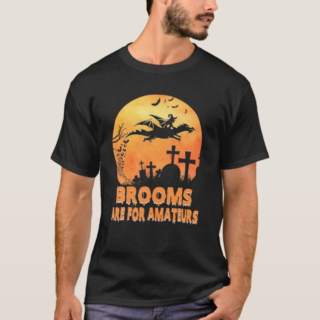 Brooms Are For Amateurs Witch Riding Dragon Hallow T-Shirt (Front)