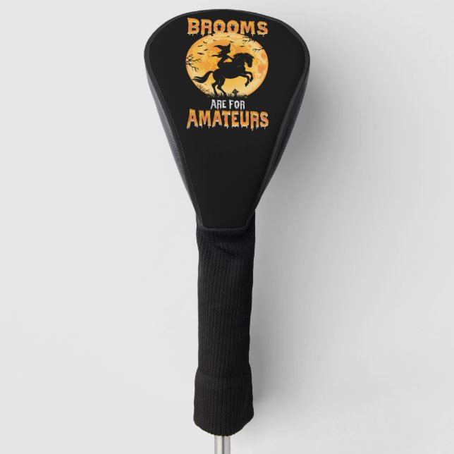 Brooms Are For Amateurs Witch Riding Horse Hallowe Golf Head Cover (Front)