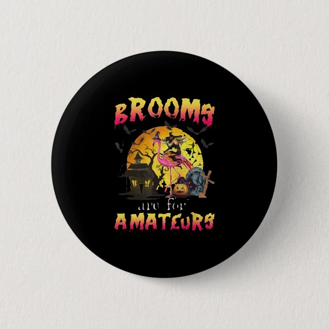 Brooms Are For Flamingo Halloween 6 Cm Round Badge (Front)