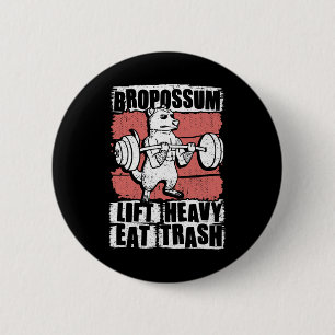 Bropossum Lift Heavy Eat Trash Opossum Gym Weightl 6 Cm Round Badge