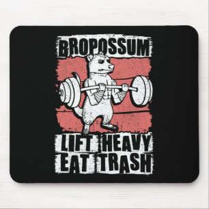 Bropossum Lift Heavy Eat Trash Opossum Gym Weightl Mouse Pad