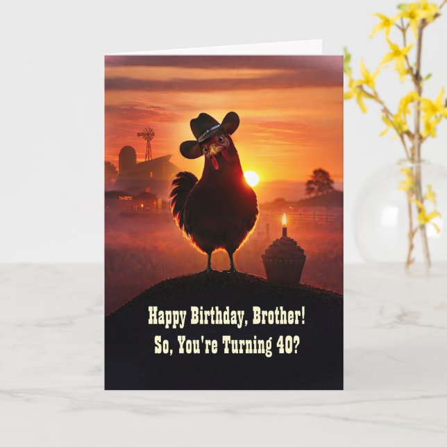 Brother 40th Birthday Cute Chicken Funny Card (Yellow Flower)