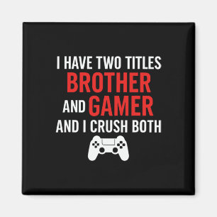 Brother And Gamer - Pc Gaming Lover Console Game L Magnet