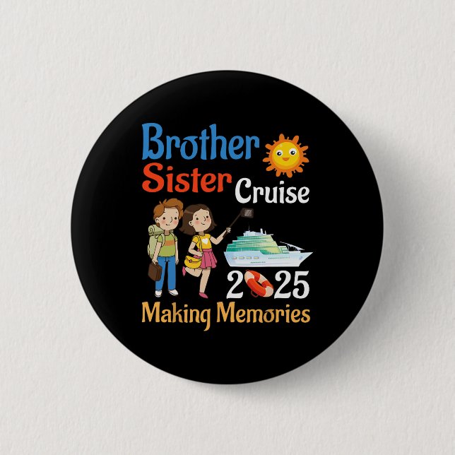 Brother And Sister Cruise 2025 Trip Making Memorie 6 Cm Round Badge (Front)