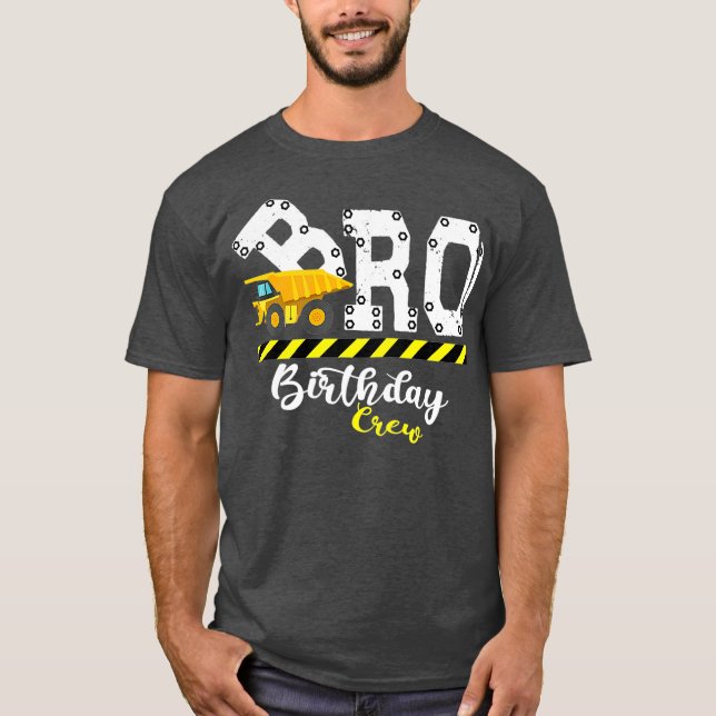 Brother B-Day Bro Birthday Crew Construction T-Shirt (Front)