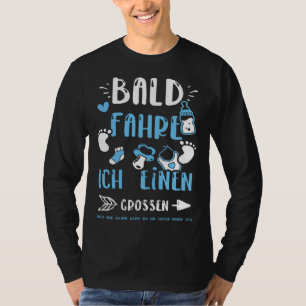 Brother Bald Fahre Ich Einen Großen Bagger Aber  B T-Shirt