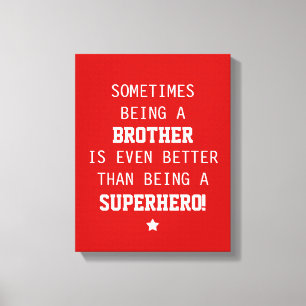 Brother Better than Superhero Canvas Print