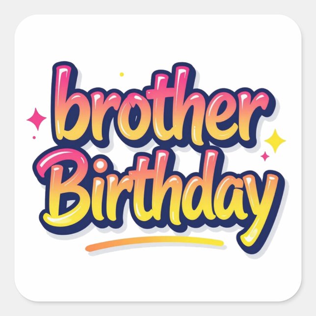  Brother Birthday Colourful Graffiti Lettering Square Sticker (Front)