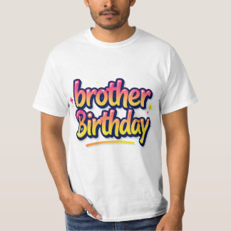 Brother Birthday Colourful Graffiti Lettering T-Shirt