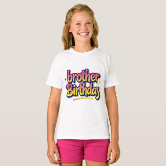 Brother Birthday Colourful Graffiti Lettering T-Shirt