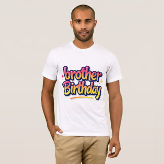 Brother Birthday Colourful Graffiti Lettering T-Shirt