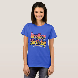 Brother Birthday Colourful Graffiti Lettering T-Shirt
