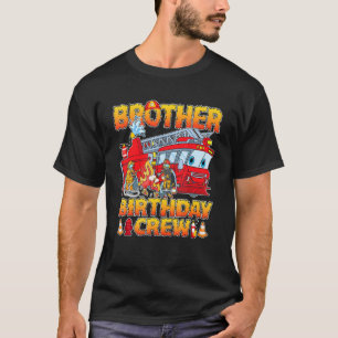 Brother Birthday Crew Firefighter Fire Truck Birth T-Shirt