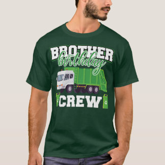 Brother Birthday Crew Garbage Truck Family Matchin T-Shirt
