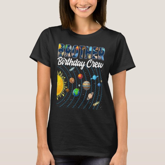 Brother Birthday Crew Outer Space Solar System Bda T-Shirt (Front)